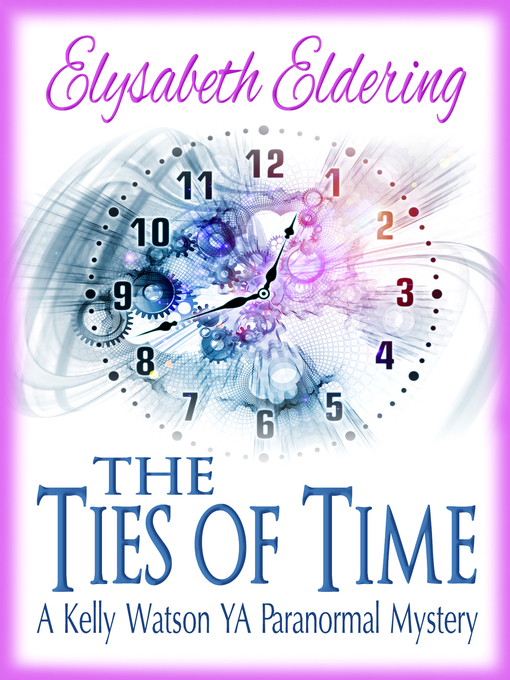 Title details for The Ties of Time by Elysabeth Eldering - Available